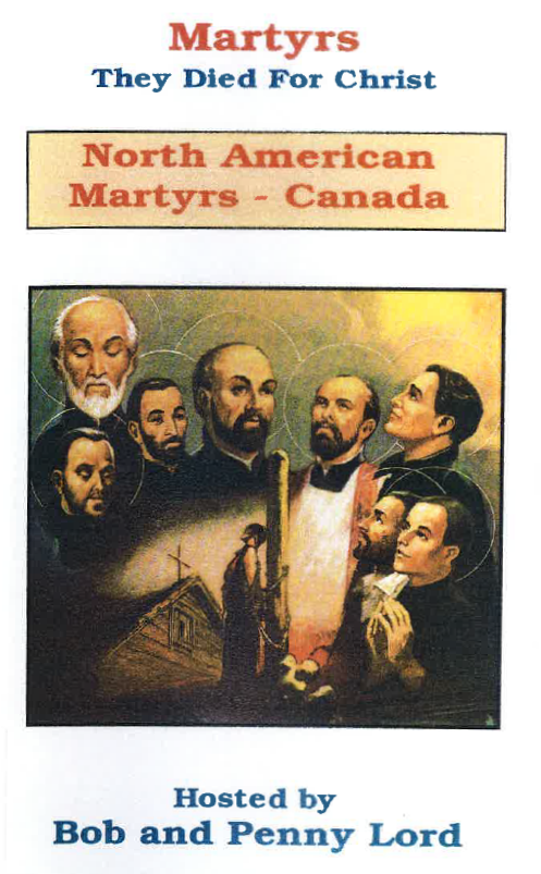 SERENITY CINEMA PRESENTS: “North American Martyrs of Canada – They Died for Christ”