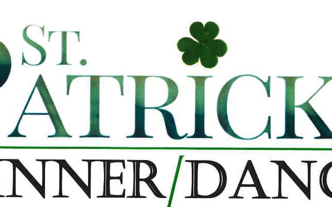 The 2nd Annual St. Patrick’s Dinner/Dance